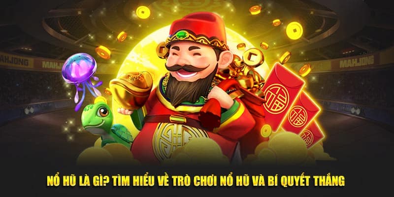 Nổ hũ là gì Một số lưu ý quan trọng khi tham gia chơi nổ hũ là gì?