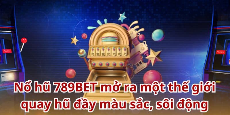 Nổ hũ 789bet